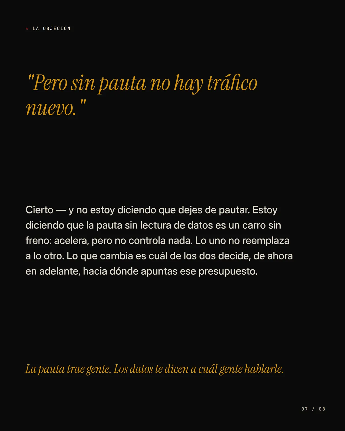 La pauta ya no es la ventaja — pieza 7